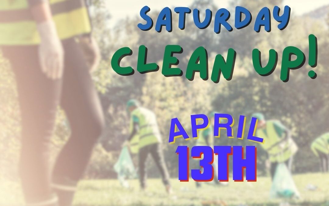 Saturday Clean-Up 4/13/24